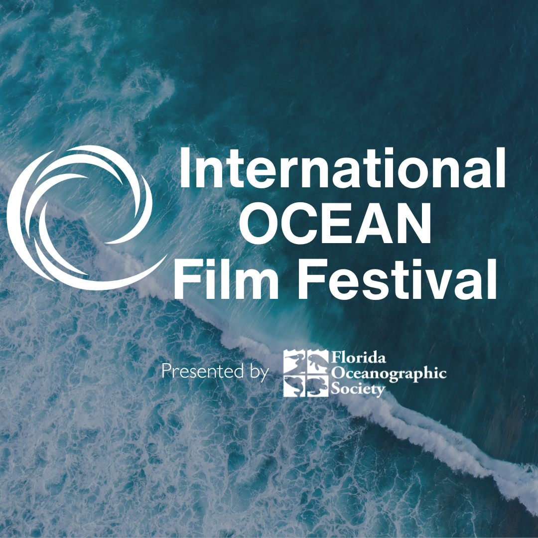 Florida Oceanographic Society | 2025 International Ocean Film Festival